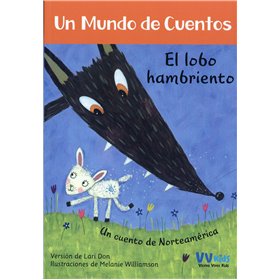 EL LOBO HAMBRIENTO (VVKIDS) (Vvkids Un Mundo de Cuentos)