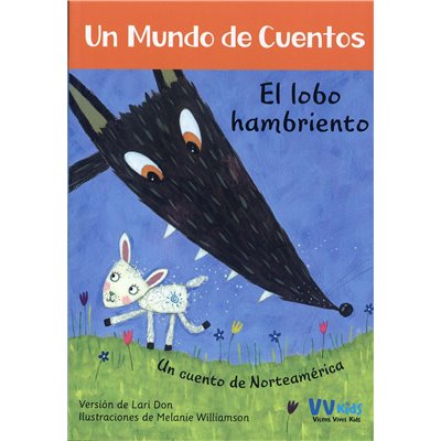 EL LOBO HAMBRIENTO (VVKIDS) (Vvkids Un Mundo de Cuentos)