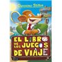 GERONIMO STILTON 34 EL LIBRO DE LOS JUEGOS DE VIAJE